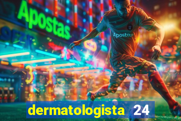 dermatologista 24 horas sp